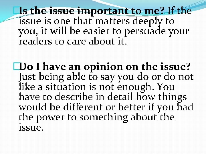 �Is the issue important to me? If the issue is one that matters deeply �Is the issue important to me? If the issue is one that matters deeply