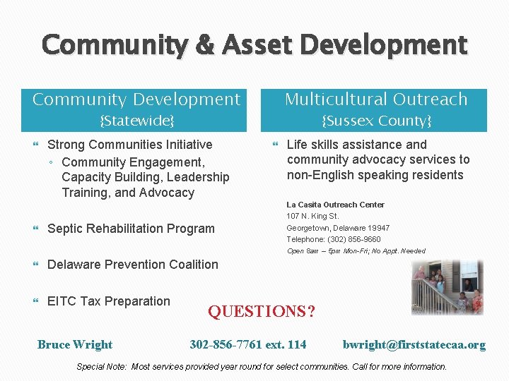 Community & Asset Development Community Development Multicultural Outreach {Statewide} Strong Communities Initiative ◦ Community