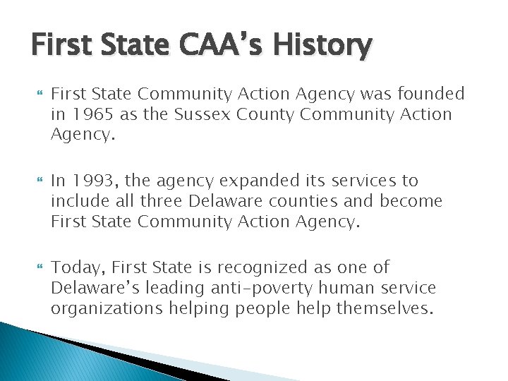 First State CAA’s History First State Community Action Agency was founded in 1965 as