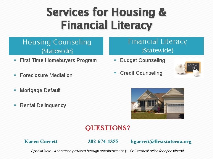 Services for Housing & Financial Literacy Housing Counseling {Statewide} First Time Homebuyers Program Budget