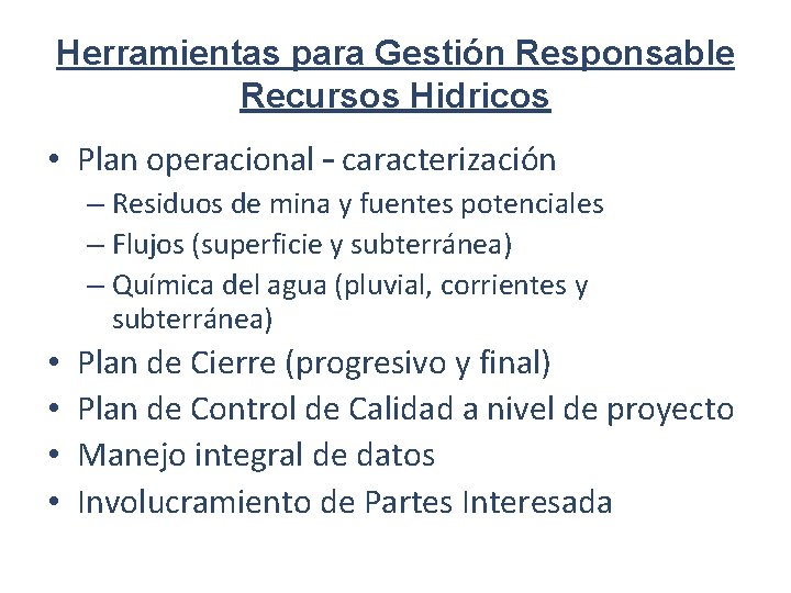 Herramientas para Gestión Responsable Recursos Hidricos • Plan operacional – caracterización – Residuos de