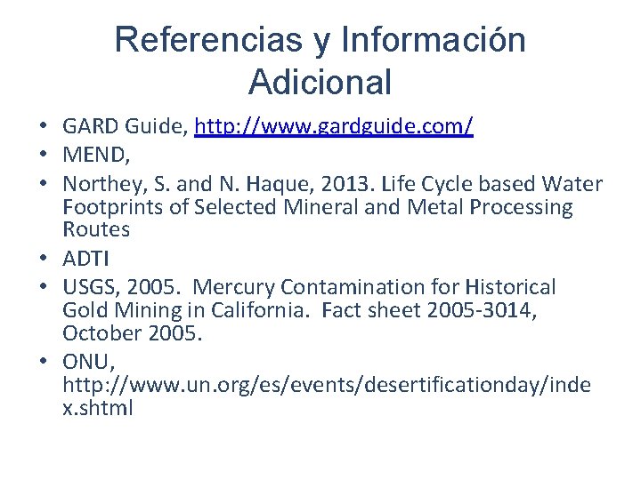 Referencias y Información Adicional • GARD Guide, http: //www. gardguide. com/ • MEND, •