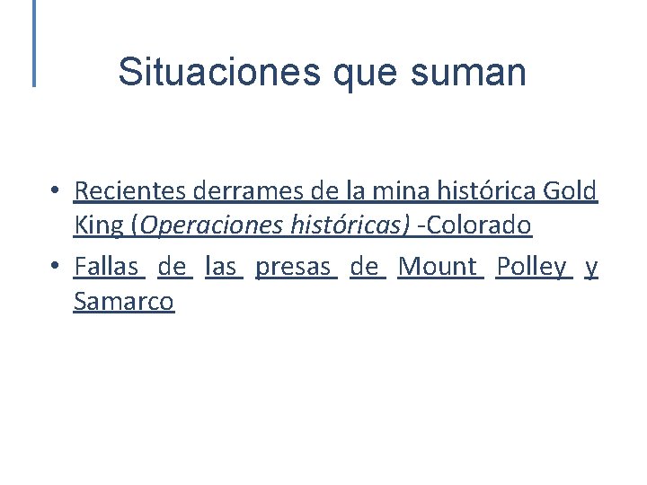 Situaciones que suman • Recientes derrames de la mina histórica Gold King (Operaciones históricas)