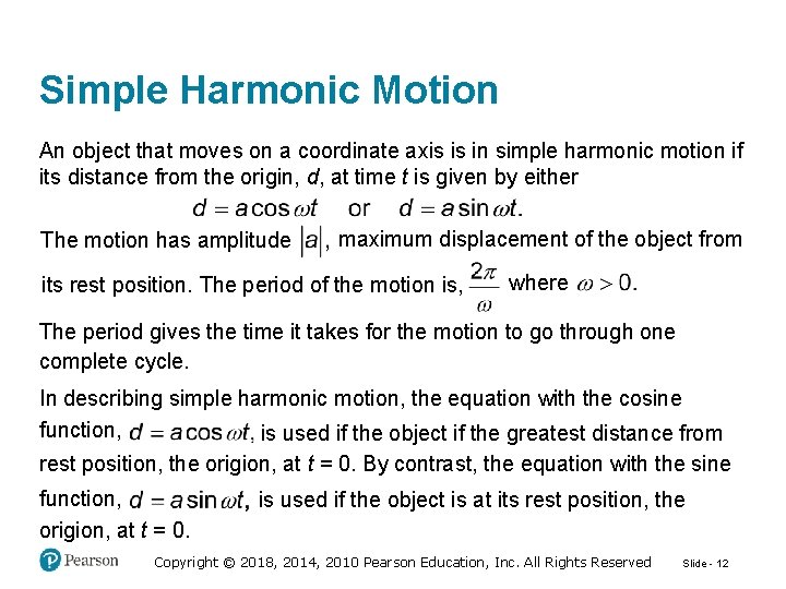 Simple Harmonic Motion An object that moves on a coordinate axis is in simple