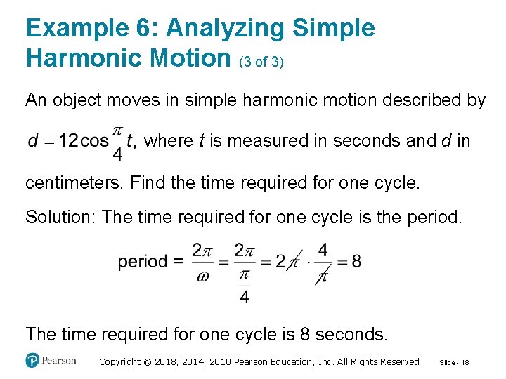 Example 6: Analyzing Simple Harmonic Motion (3 of 3) An object moves in simple