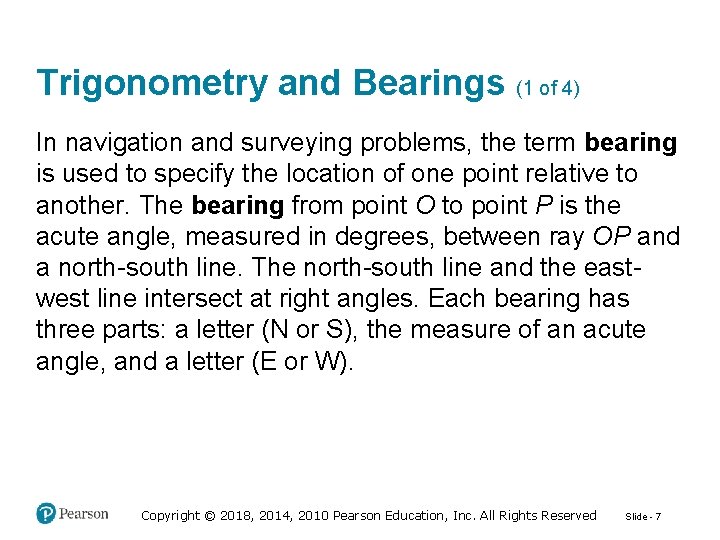 Trigonometry and Bearings (1 of 4) In navigation and surveying problems, the term bearing