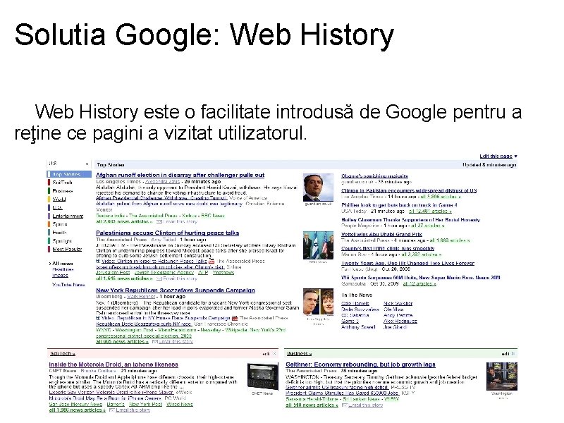 Solutia Google: Web History este o facilitate introdusă de Google pentru a reţine ce