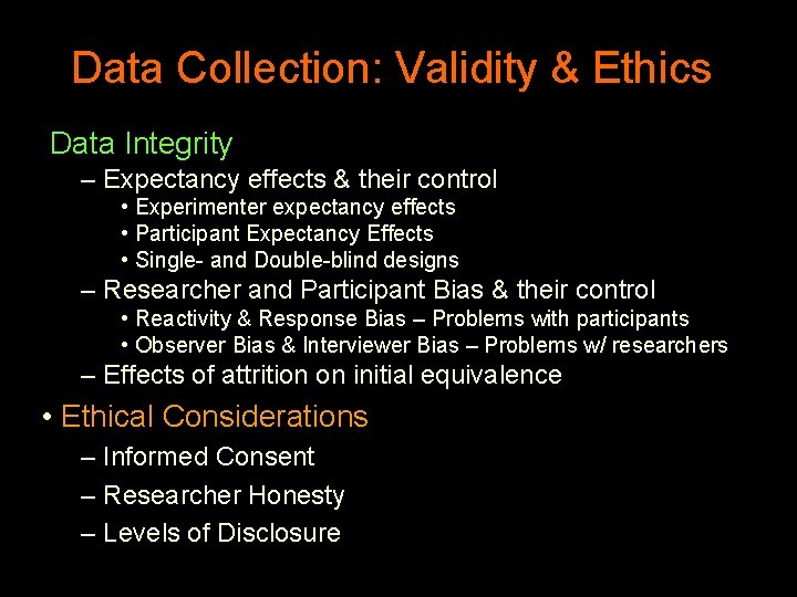 Data Collection: Validity & Ethics Data Integrity – Expectancy effects & their control •