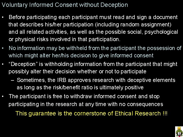 Voluntary Informed Consent without Deception • Before participating each participant must read and sign