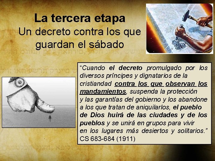 La tercera etapa Un decreto contra los que guardan el sábado “Cuando el decreto