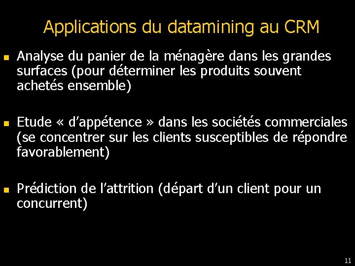 Applications du datamining au CRM n n n Analyse du panier de la ménagère Applications du datamining au CRM n n n Analyse du panier de la ménagère