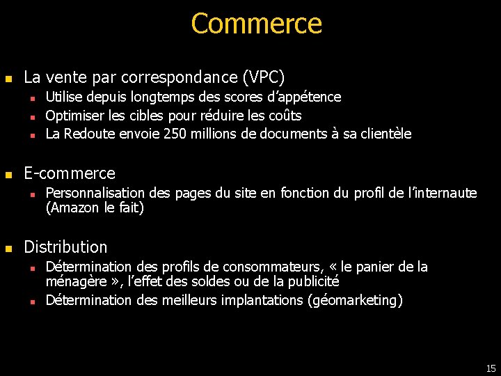 Commerce n La vente par correspondance (VPC) n n E-commerce n n Utilise depuis Commerce n La vente par correspondance (VPC) n n E-commerce n n Utilise depuis