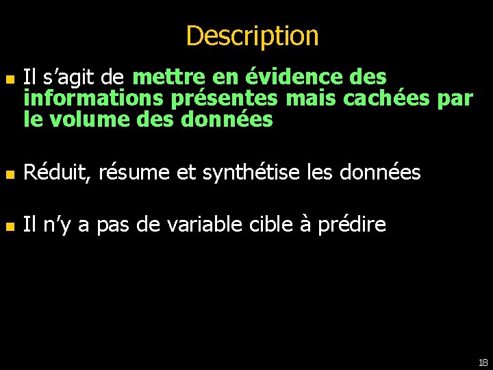 Description n Il s’agit de mettre en évidence des informations présentes mais cachées par Description n Il s’agit de mettre en évidence des informations présentes mais cachées par
