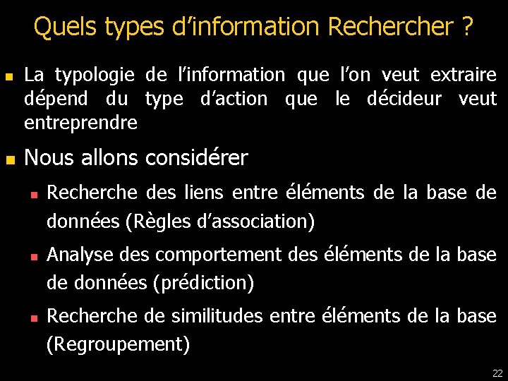 Quels types d’information Recher ? n n La typologie de l’information que l’on veut Quels types d’information Recher ? n n La typologie de l’information que l’on veut