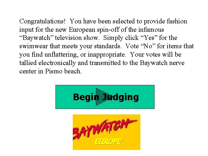 Congratulations! You have been selected to provide fashion input for the new European spin-off