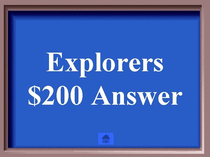 Explorers $200 Answer 