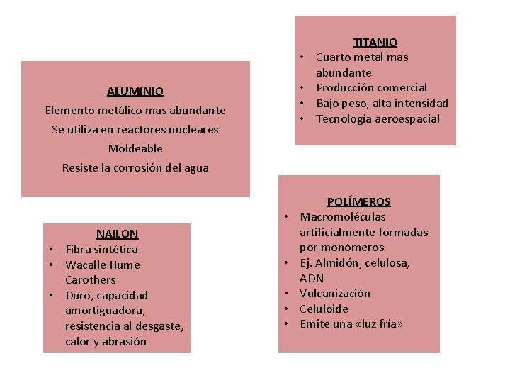 • • ALUMINIO Elemento metálico mas abundante Se utiliza en reactores nucleares Moldeable • • ALUMINIO Elemento metálico mas abundante Se utiliza en reactores nucleares Moldeable