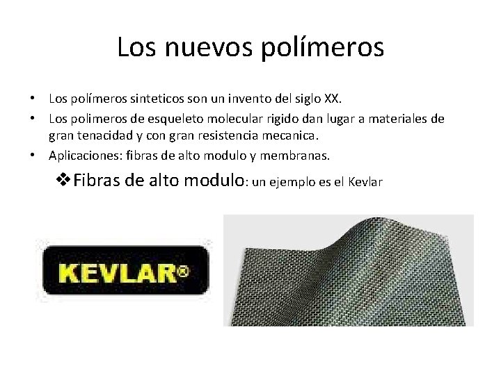 Los nuevos polímeros • Los polímeros sinteticos son un invento del siglo XX. • Los nuevos polímeros • Los polímeros sinteticos son un invento del siglo XX. •