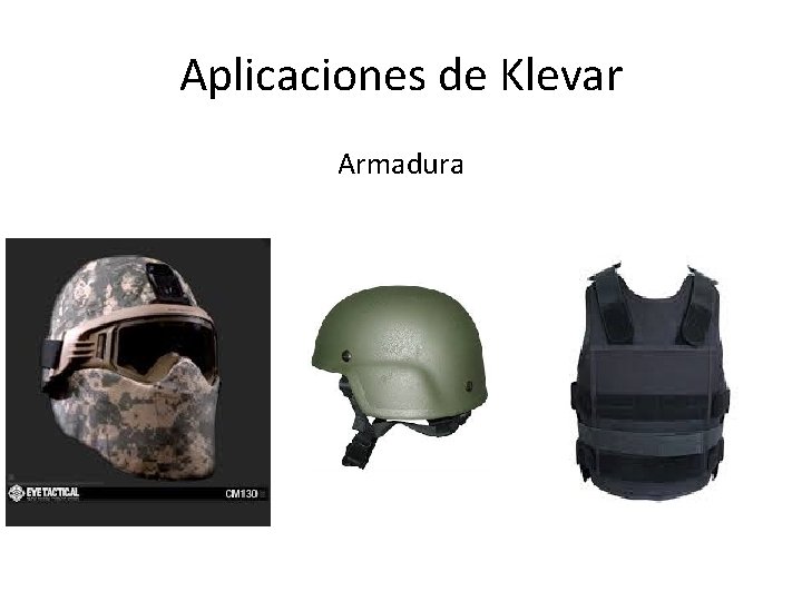 Aplicaciones de Klevar Armadura Aplicaciones de Klevar Armadura