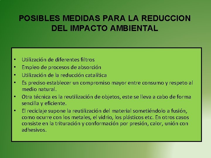 POSIBLES MEDIDAS PARA LA REDUCCION DEL IMPACTO AMBIENTAL Utilización de diferentes filtros Empleo de POSIBLES MEDIDAS PARA LA REDUCCION DEL IMPACTO AMBIENTAL Utilización de diferentes filtros Empleo de