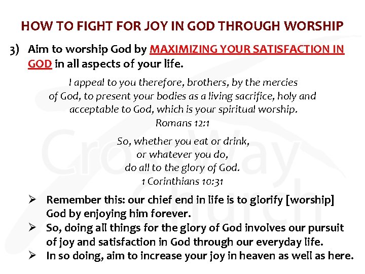 HOW TO FIGHT FOR JOY IN GOD THROUGH WORSHIP 3) Aim to worship God