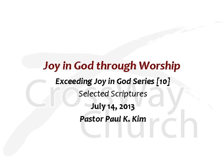 Joy in God through Worship Exceeding Joy in God Series [10] Selected Scriptures July