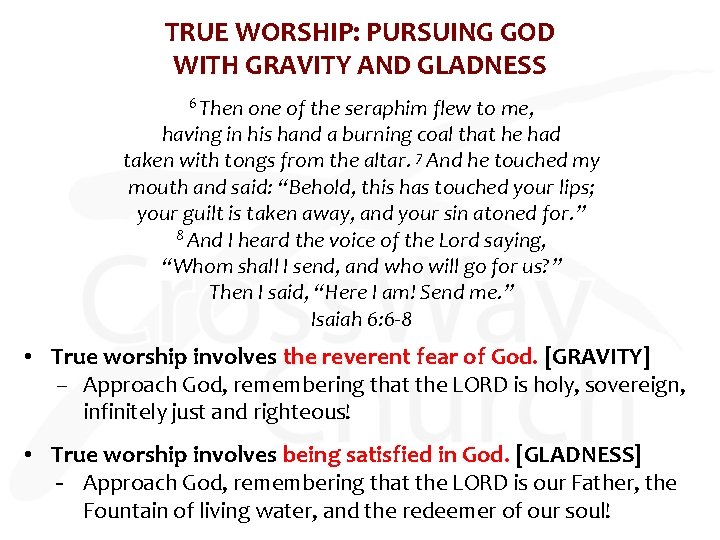 TRUE WORSHIP: PURSUING GOD WITH GRAVITY AND GLADNESS 6 Then one of the seraphim