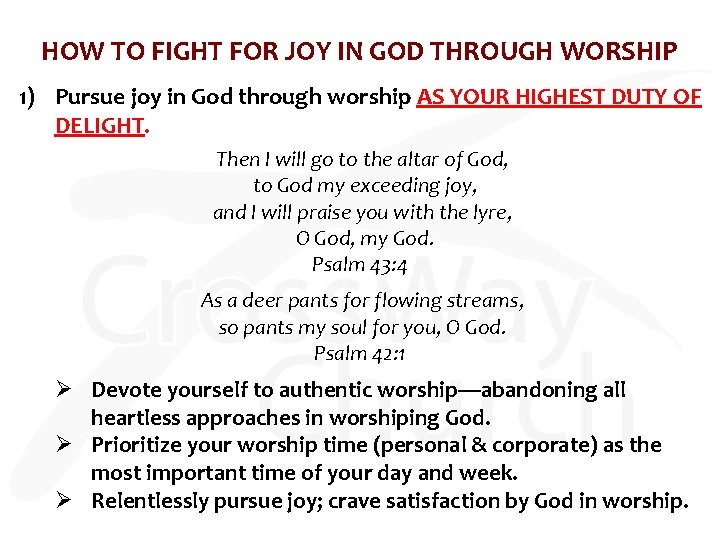 HOW TO FIGHT FOR JOY IN GOD THROUGH WORSHIP 1) Pursue joy in God