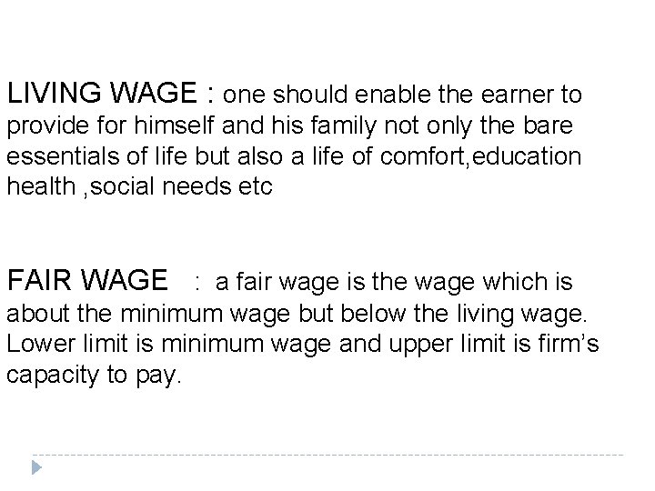LIVING WAGE : one should enable the earner to provide for himself and his