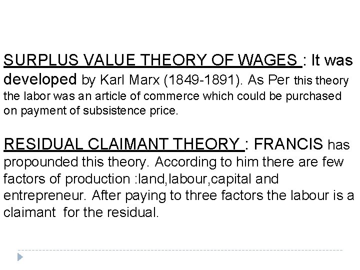 SURPLUS VALUE THEORY OF WAGES : It was developed by Karl Marx (1849 -1891). SURPLUS VALUE THEORY OF WAGES : It was developed by Karl Marx (1849 -1891).