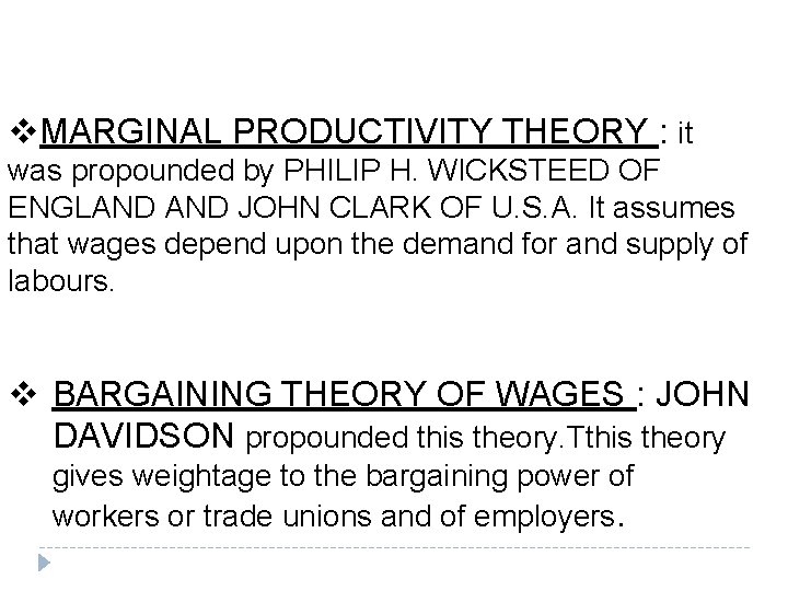 v. MARGINAL PRODUCTIVITY THEORY : it was propounded by PHILIP H. WICKSTEED OF ENGLAND v. MARGINAL PRODUCTIVITY THEORY : it was propounded by PHILIP H. WICKSTEED OF ENGLAND