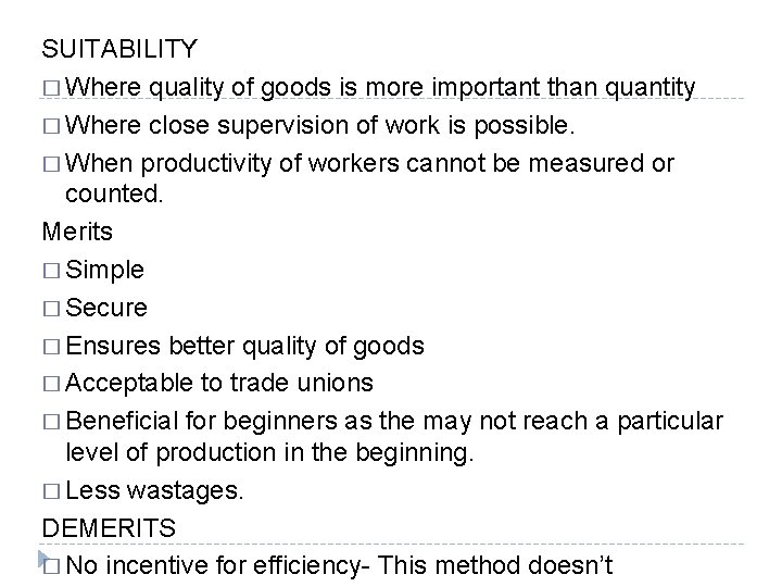 SUITABILITY � Where quality of goods is more important than quantity � Where close SUITABILITY � Where quality of goods is more important than quantity � Where close