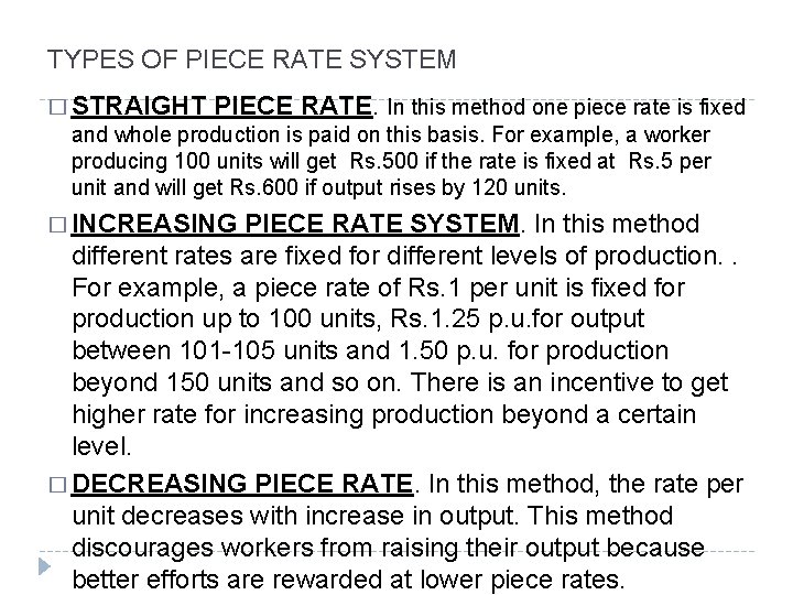 TYPES OF PIECE RATE SYSTEM � STRAIGHT PIECE RATE. In this method one piece