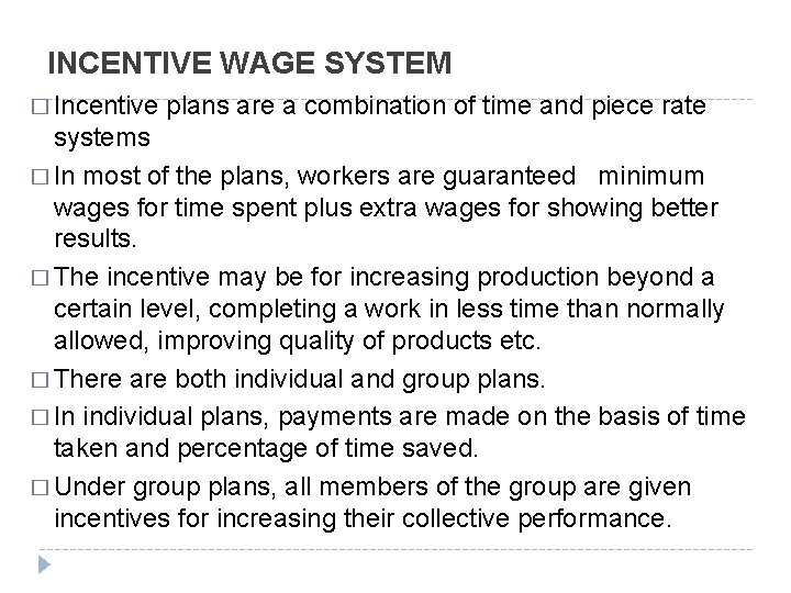 INCENTIVE WAGE SYSTEM � Incentive plans are a combination of time and piece rate INCENTIVE WAGE SYSTEM � Incentive plans are a combination of time and piece rate