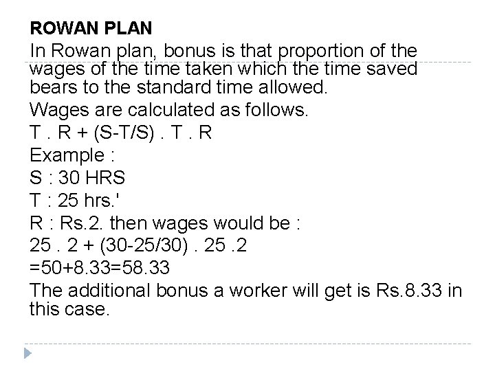 ROWAN PLAN In Rowan plan, bonus is that proportion of the wages of the