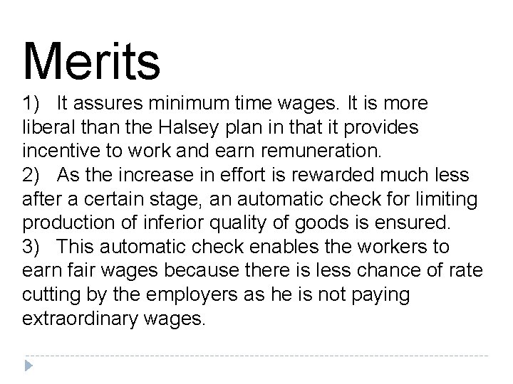 Merits 1) It assures minimum time wages. It is more liberal than the Halsey Merits 1) It assures minimum time wages. It is more liberal than the Halsey