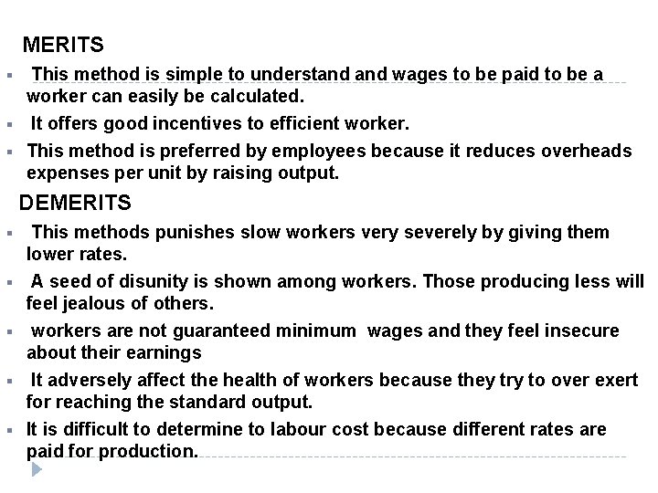 MERITS § § § This method is simple to understand wages to be paid