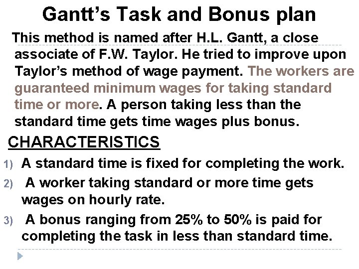 Gantt’s Task and Bonus plan This method is named after H. L. Gantt, a