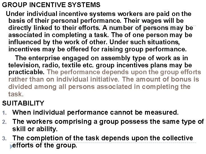 GROUP INCENTIVE SYSTEMS Under individual incentive systems workers are paid on the basis of