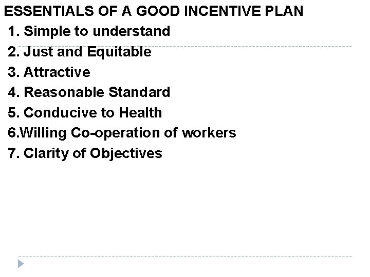 ESSENTIALS OF A GOOD INCENTIVE PLAN 1. Simple to understand 2. Just and Equitable