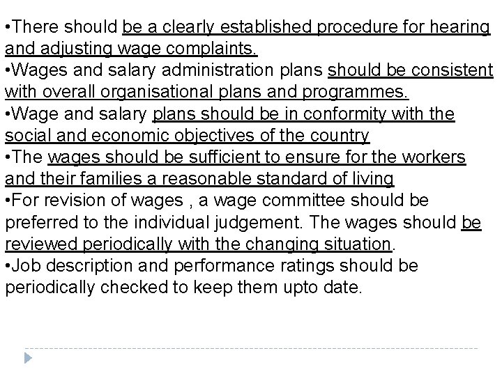  • There should be a clearly established procedure for hearing and adjusting wage