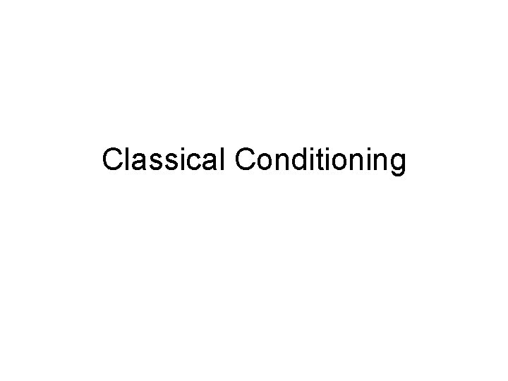 Classical Conditioning 