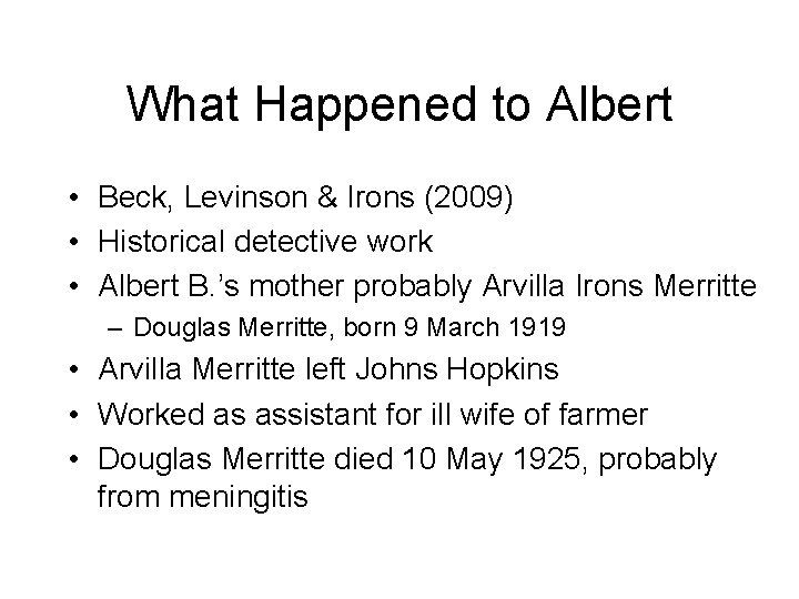 What Happened to Albert • Beck, Levinson & Irons (2009) • Historical detective work