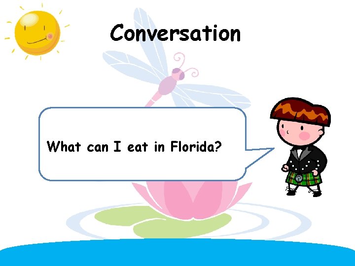 Conversation What can I eat in Florida? 