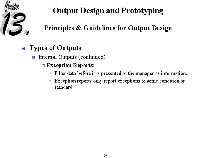 Output Design and Prototyping Principles & Guidelines for Output Design : Types of Outputs