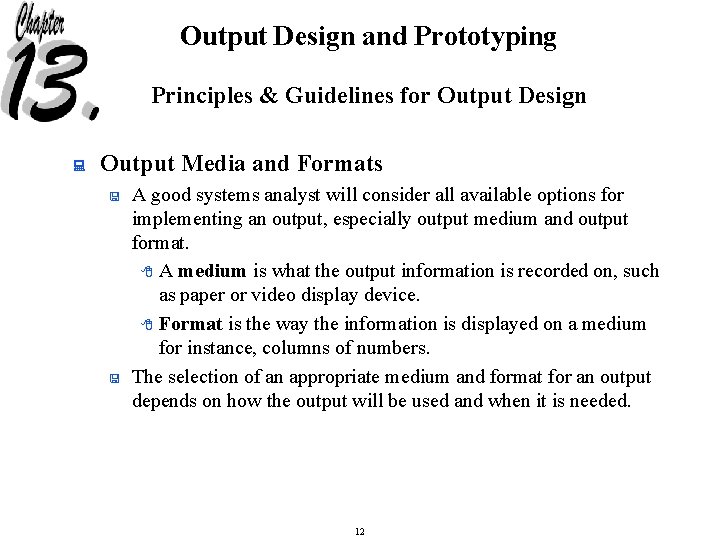 Output Design and Prototyping Principles & Guidelines for Output Design : Output Media and