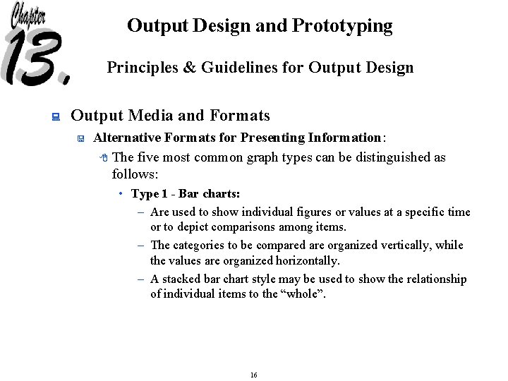 Output Design and Prototyping Principles & Guidelines for Output Design : Output Media and