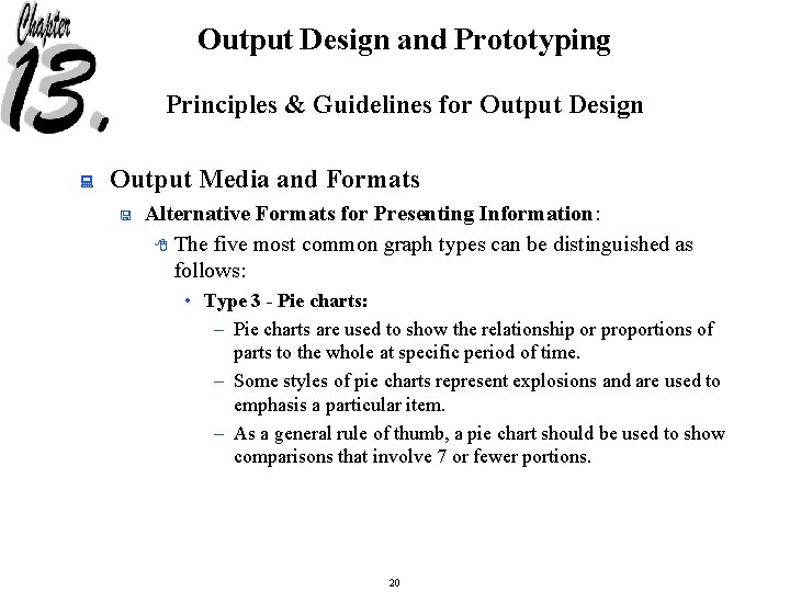 Output Design and Prototyping Principles & Guidelines for Output Design : Output Media and