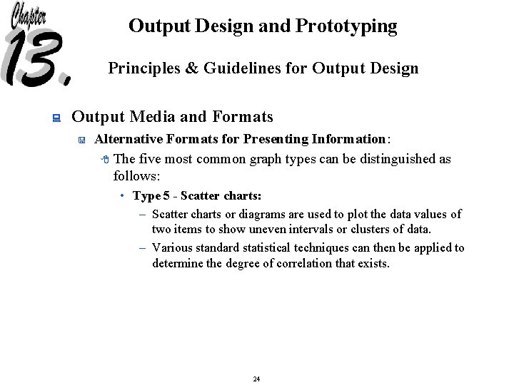 Output Design and Prototyping Principles & Guidelines for Output Design : Output Media and