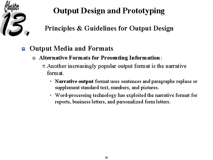 Output Design and Prototyping Principles & Guidelines for Output Design : Output Media and